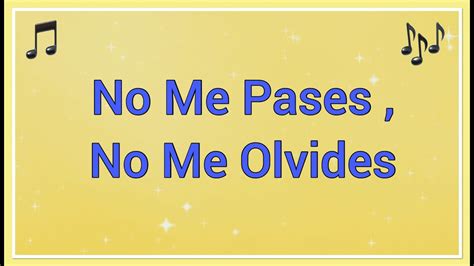 No Me Pases No Me Olvides Letra Himno De La Vida Cristiana