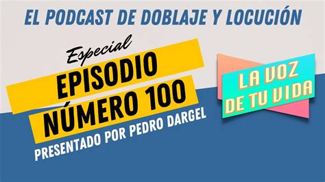 EPISODIO 100 ESPECIAL CENTENA YouTube