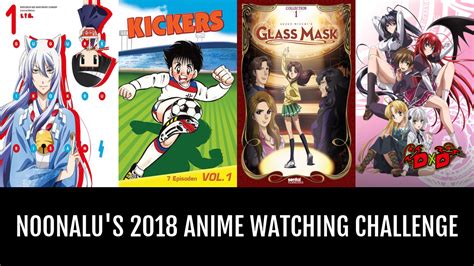 Noonalu S 2018 Anime Watching Challenge Anime Planet