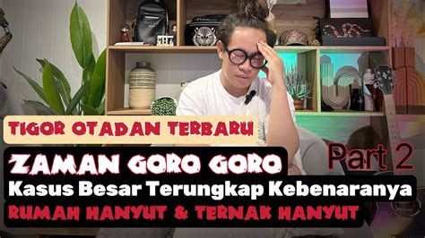 zaman goro goro part  terawangan tigor otadan youtube