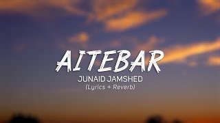 Aitebar - Junaid Jamshed (Lyrics + Reverb) Chords - Chordify