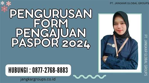 Pengurusan Form Pengajuan Paspor Jangkar Global Groups