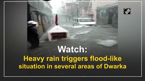 Heavy Rain Triggers Flood Like Situation In Several Areas Of Dwarka