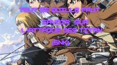 Tout Sa Quille Faut Savoir Sur L Attaque De Titan Snk Youtube