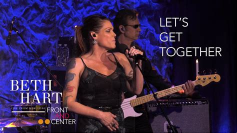 Beth Hart Let S Get Together Front And Center Live From New York