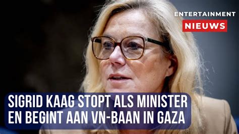 Sigrid Kaag Verruilt Ministerschap Voor VN Missie In Gaza YouTube