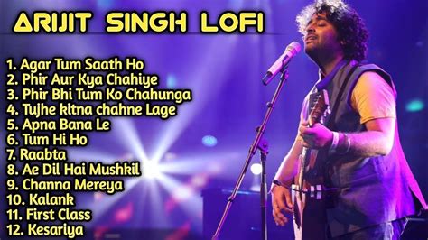 Best Of Arijit Singh Mashup Arijt Singh Jukebox Bollywood Lofi