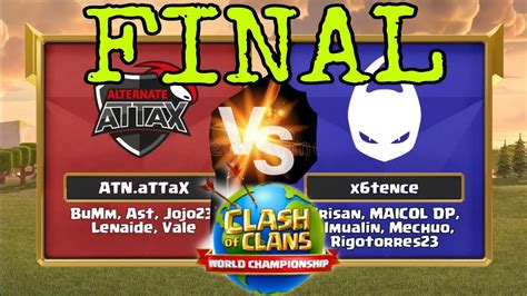 Final ATN ATTaX Vs X6TENCE Clash Of Clans Championship 2020 COC YouTube