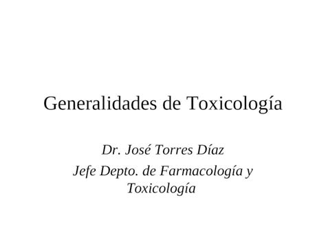 Ppt Sesión 1 2 Generalidades De Toxicología Dokumen Tips