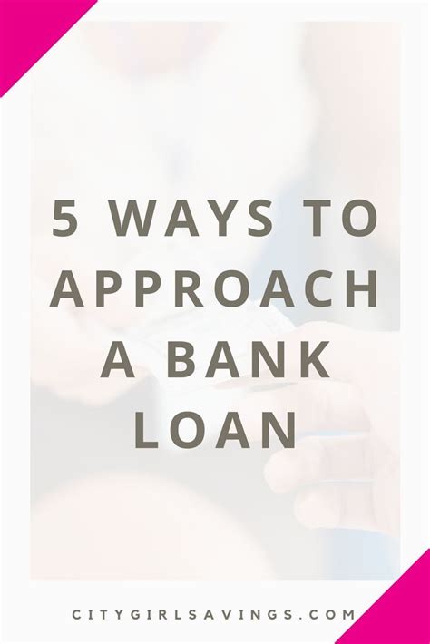 5 Ways To Approach A Bank Loan For Best Results