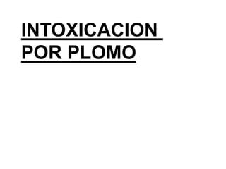 intoxicación por plomo ppt