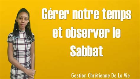 Gestion Chrétienne de la Vie Gérer notre temps et observer le sabbat