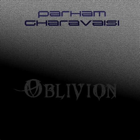 Parham Gharavaisi Oblivion Lyrics Genius Lyrics