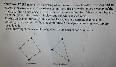 Solved Question 12 12 Marks A 2 Coloring Of An Undirected Chegg