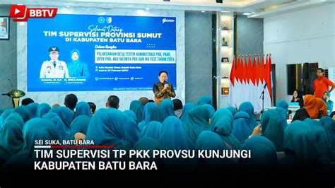 Tim Supervisi Tp Pkk Provsu Kunjungi Kabupaten Batu Bara Youtube