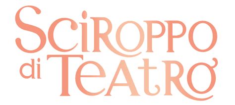 Sciroppo Di Teatro Teatro Petrella