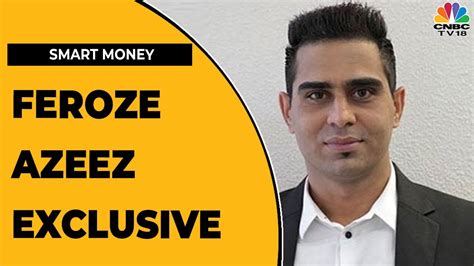 In An Exclusive Conversation With Feroze Azeez Of Anand Rathi Wealth