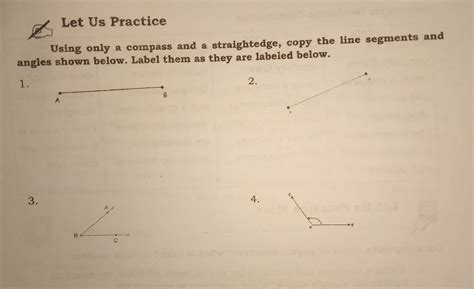 Solved Let Us Practice Using Only A Compass And A Straightedge Copy The Line Segments And