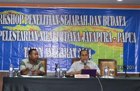 Workshop Penelitian Sejarah Dan Budaya Bpnb Jayapura Papua Balai