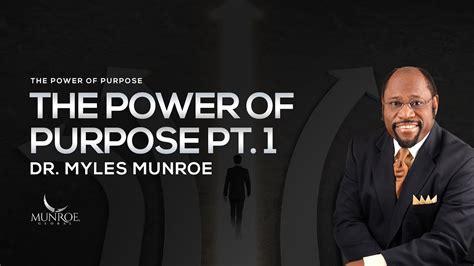 The Power of Purpose Part 1 | Dr. Myles Munroe - thejesusculture