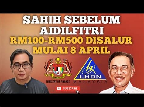 SAH RM100 RM500 DISALUR MULAI 8 APRIL RASMI SEBELUM RAYA YouTube