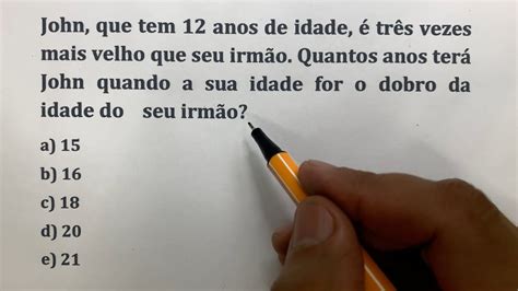 PROBLEMA DE MATEMÁTICA BÁSICA PARA CONCURSOS IDADES Prof Robson