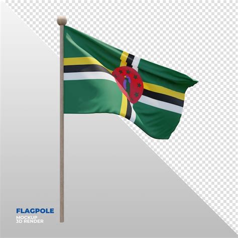 Bandera De Asta De Bandera Con Textura 3d Realista De Dominica Archivo Psd Premium