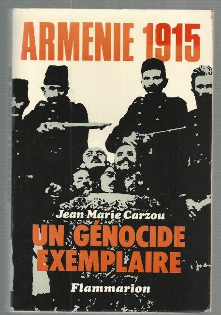 Un génocide exemplaire Arménie 1915 Association pour la recherche