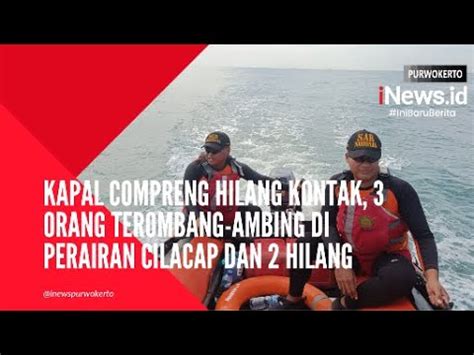 Kapal Compreng Hilang Kontak Orang Terombang Ambing Di Perairan