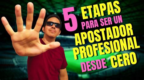 Como Ser Un Apostador Profesional Deportivo Etapas Que Tendras Que