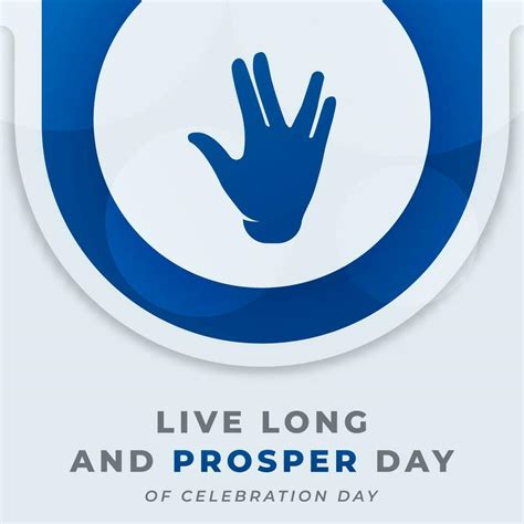 Live Long And Prosper Day Celebration Vector Design Illustration For Background Poster Banner