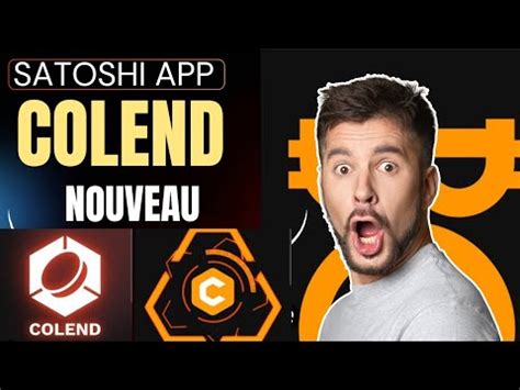 Satoshi App Colend Comment Participer Au Minage Du Nouveau Projet