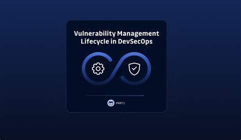 Vulnerability Management Lifecycle In Devsecops