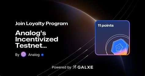 Join Analog S Incentivized Testnet Loyalty Program From Analog On Galxe