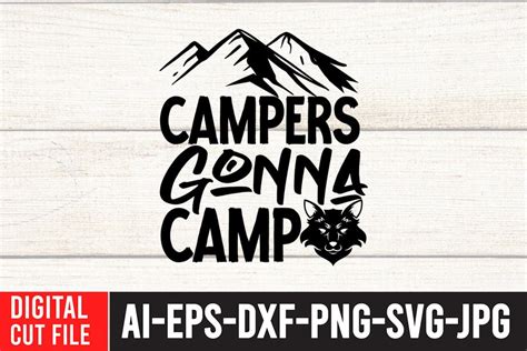 Campers Gonna Camp T Shirt Design Campers Gonna Camp Svg Cut File