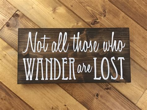 Not All Those Who Wander Are Lost Wood Sign Stained And Hand