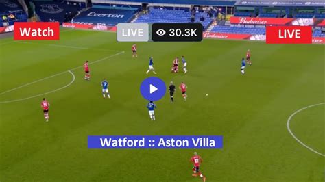 Live Pl Football Watford Vs Aston Villa Wat V Ast Stream England