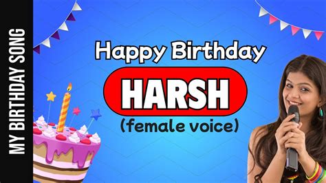 Happy Birthday Harsh Happy Birthday Song For Harsh Female Voice Youtube