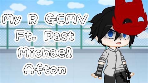 My R Gcmv My Au Ft Past Michael Youtube