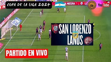 San Lorenzo Vs Lanus En Vivo Por Granega Copa De La Liga