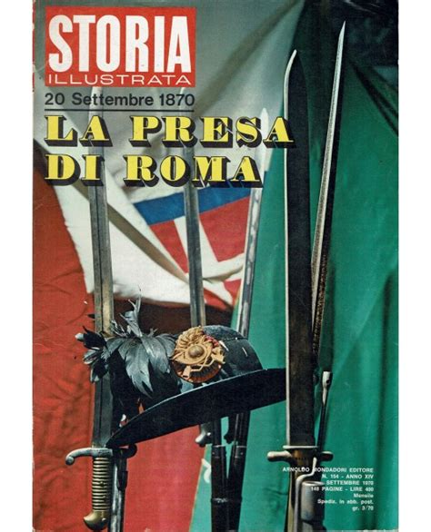 Storia Illustrata 154 Set 1970 La Presa Di Roma 20 Settembre 1870 FF00