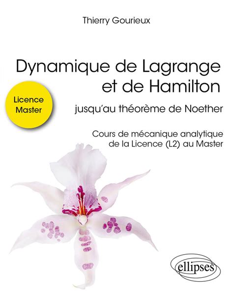 Dynamique de Lagrange et de Hamilton jusquau théorème de Noether