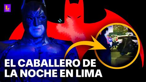 Batman Llega A Combatir El Crimen En Lima El Vigilante Enmascarado