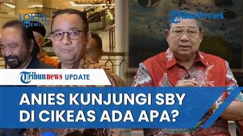 Anies Bakal Kunjungi Kediaman Sby Ahy Di Cikeas Seusai Bertemu Dengan