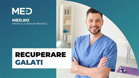 Recuperare Galati Top 5 Clinici Prețuri Programare Online