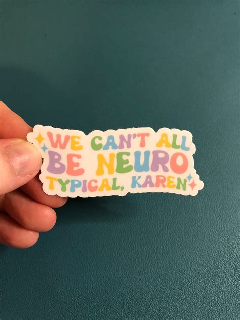 We Can T All Be Neurotypical Karen Sticker Neurodiverse Etsy