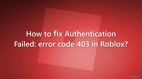 How To Fix Authentication Failed Error Code 403 In Roblox