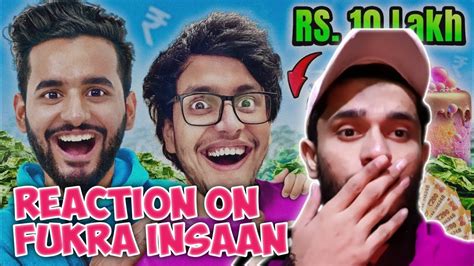 Reacting To Triggered Insaan And Fukra Insaan Fukra Insaan Gave Triggered Insaan Rs10 00 000