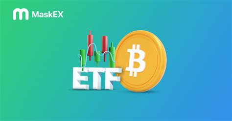 Understanding Spot Bitcoin Etfs A Detailed Overview Maskex Blog