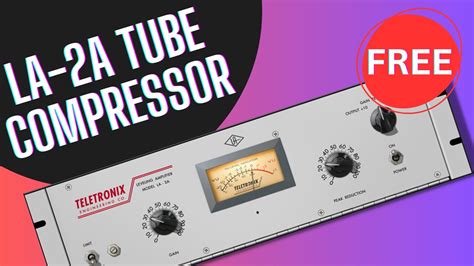 Get The Universal Audio La A Tube Compressor Plug In Free Youtube